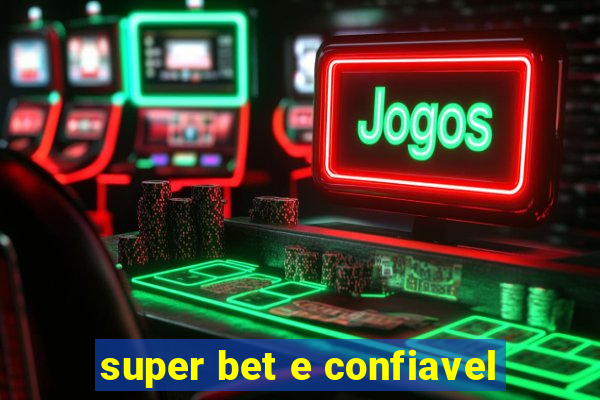 super bet e confiavel